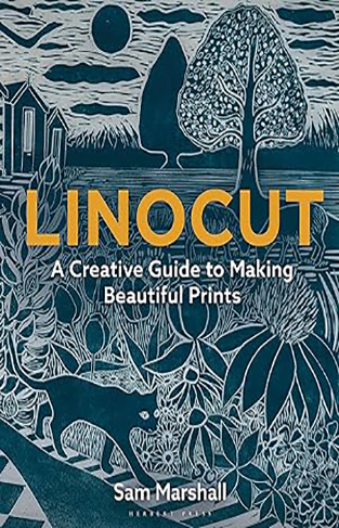 Linocut - A Creative Guide to Making Beautiful Prints